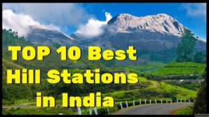 Top 10 hill stations in India